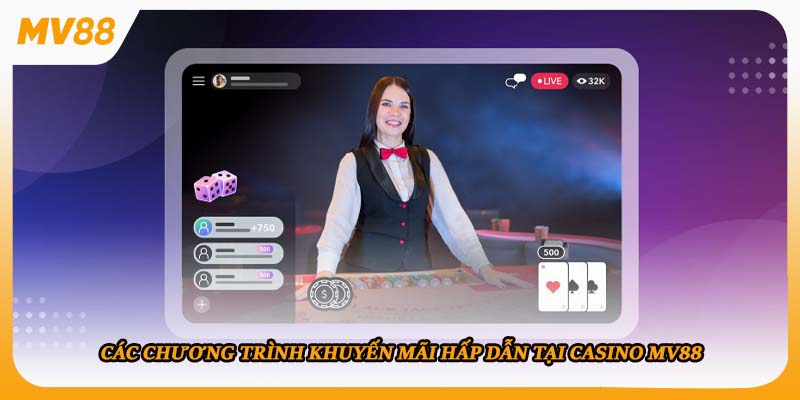 Các chương trình khuyến mãi hấp dẫn tại Casino mv88
